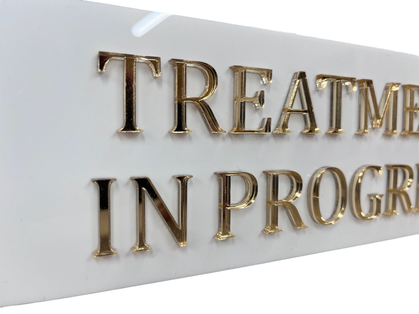 Treatment in Progress Acrylic Sign