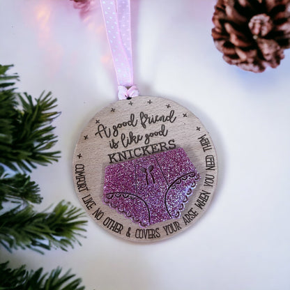 Good Friends are Like Good Knickers Christmas Bauble