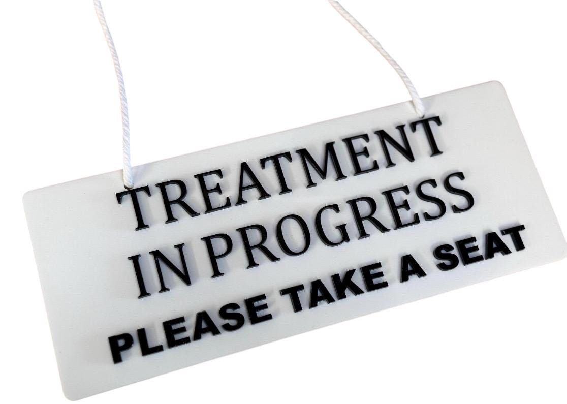 Treatment in Progress Please Take A Seat Hanging Sign