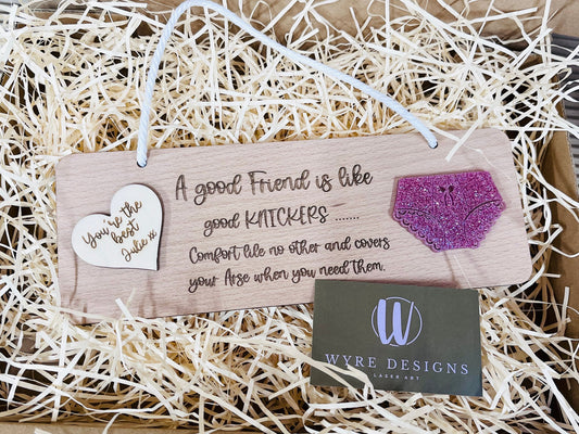 Good Friends Are Like Good Knickers Wood and Acrylic Sign