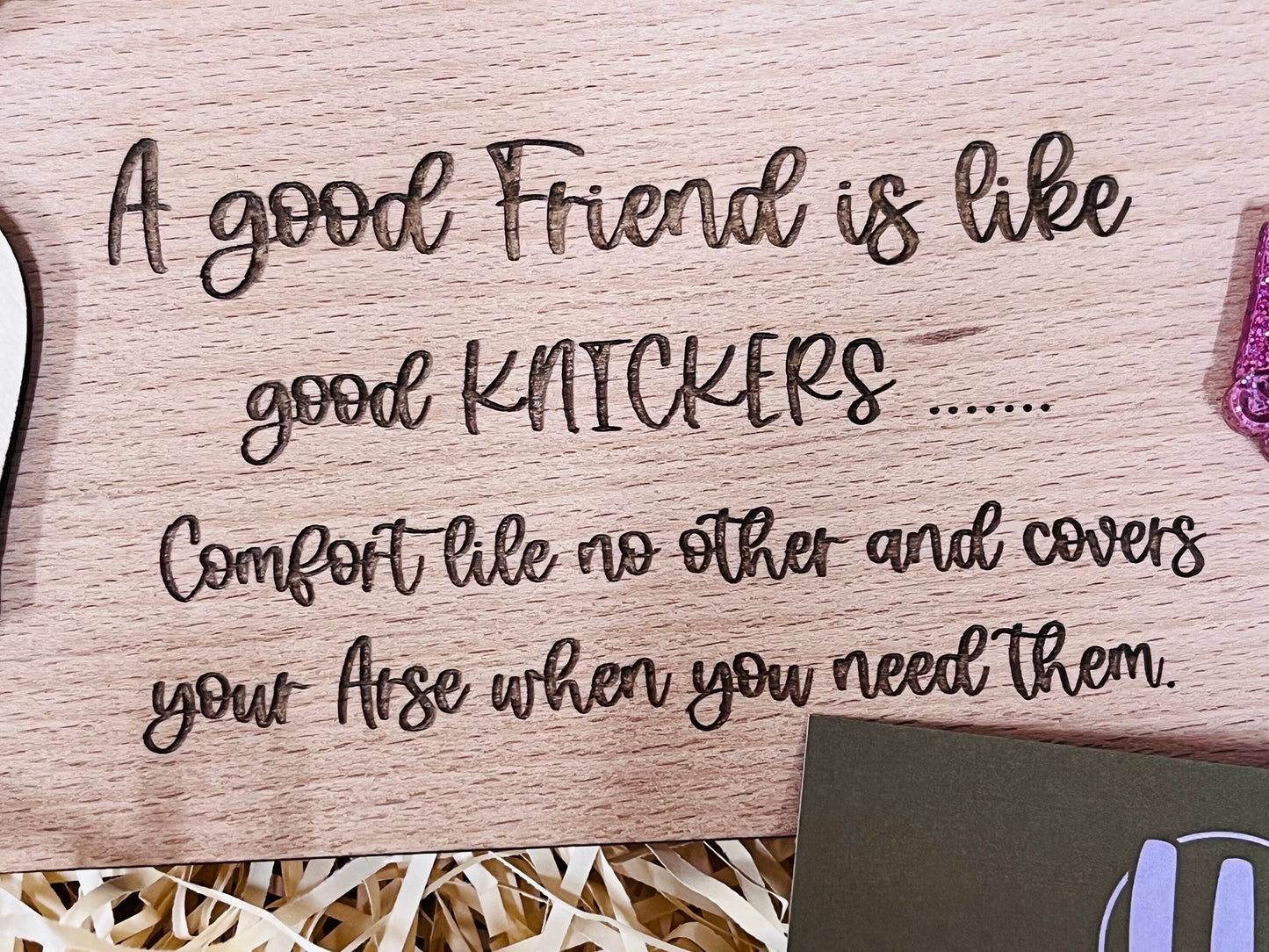 Good Friends Are Like Good Knickers Wood and Acrylic Sign