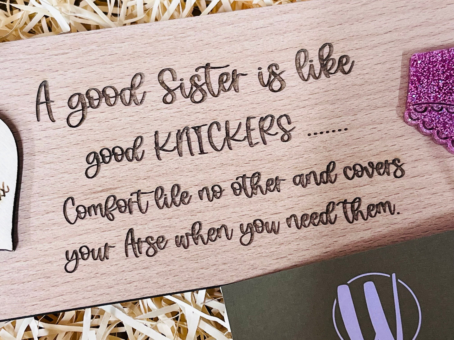 A Good Sister is Like Good Knickers Wood and Acrylic Sign