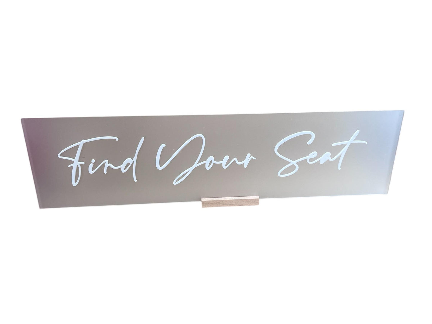 Find Your Seat Adhesive Acrylic Text , White / Gold/ Silver or Black