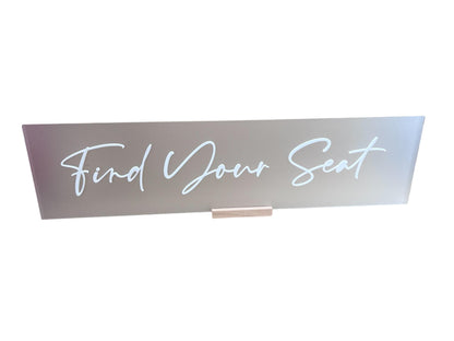 Find Your Seat Adhesive Acrylic Text , White / Gold/ Silver or Black