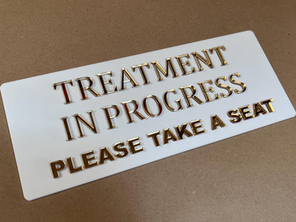 Treatment in Progress Please Take a Seat Acrylic Sign