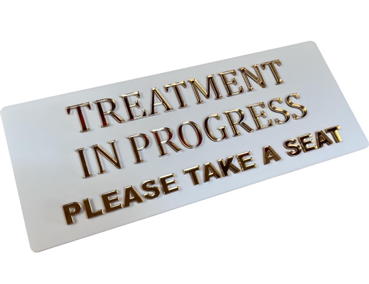 Treatment in Progress Please Take a Seat Acrylic Sign